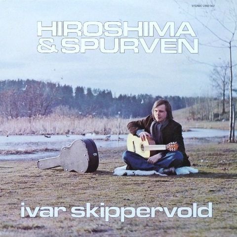 Ivar Skippervold – Hiroshima & Spurven ( LP 1975)