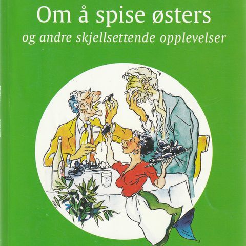 Louis Jacoby Om å spise østers og andre skjellsettende opplevelser 2006