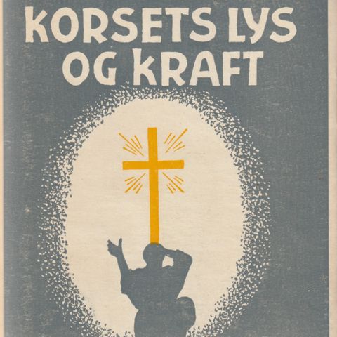 Olaf Thormodsæter  Korsets lys og kraft Oslo 1946 innb.m.omslag Meget pen