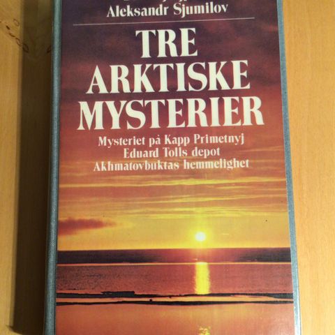 Tre Arktiske mysterier. Dmitrij Sjparo, Aleksandr Sjumilov.