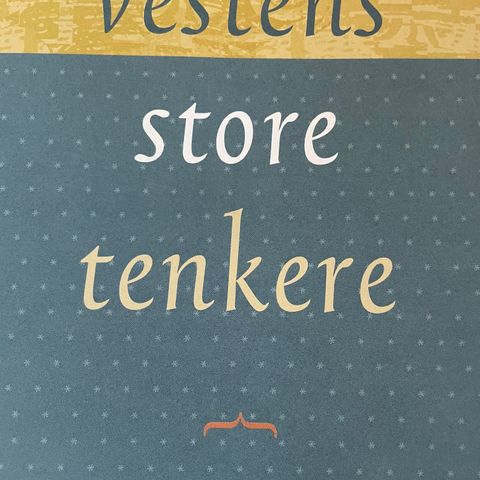 Vestens store tenkere fra Platon til våre dager. Trond Berg Eriksen (Redaktør)