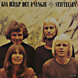 Stiftelsen – Kva Hjelp Det Å Syngje (LP, Album 1974)