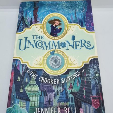 The Uncommoners, the crooked sixpence - Jennifer Bell *signert*