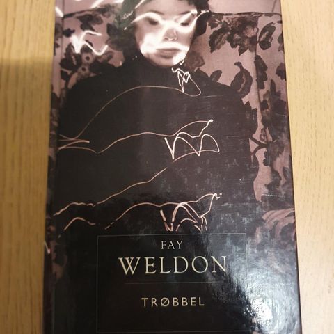 Fay Weldon: Trøbbel