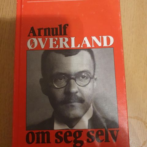 Arnulf Øverland: om seg selv