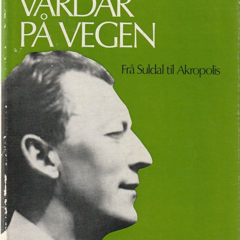 Eirik Vandvik Vardar på Vegen Frå Suldal til Akropolis 1974 Innb.m.osmlag