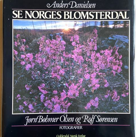 SE NORGES BLOMSTERDAL. Anders Danielsen. Oslo 1988.