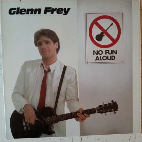 Glenn Frey  – No Fun Aloud LP