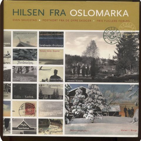 HILSEN FRA OSLOMARKA. Postkort fra de dype skoger. Even Saugstad. 2003.