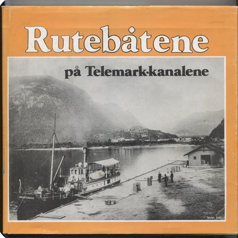 Rutebåtene på Telemarkskanalene. Lorentzen, Hansen, Bratsberg.