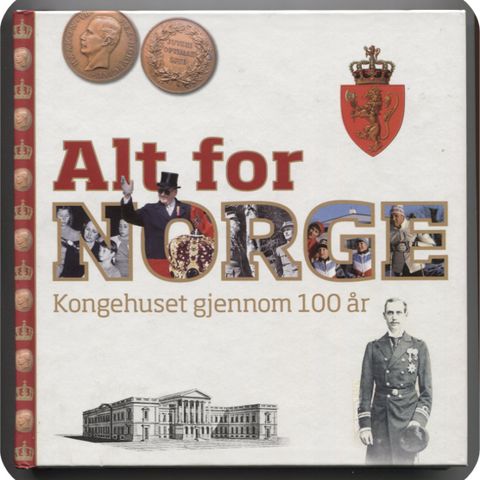 Alt for NORGE. Kongehuset gjennom 100 år.