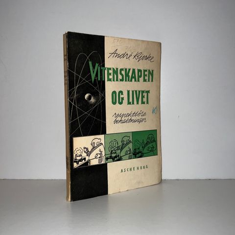 Vitenskapen og livet. Respektløse betraktninger - André Bjerke. 1958