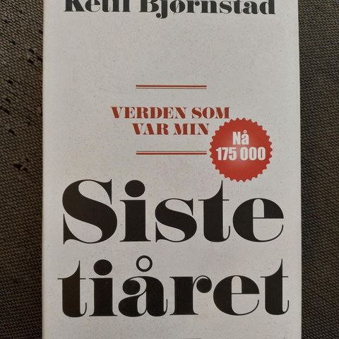 VERDEN SOM VAR MIN - Siste tiåret - Ketil Bjørnstad. SOM NY