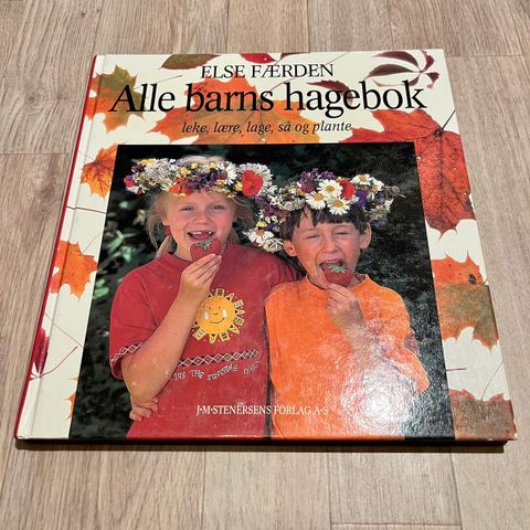 Alle barns hagebok: Leke, lære, lage, se og plante (ny)