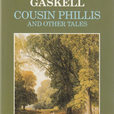 Elizabeth Gaskell Cousin Phillis and other tales The World`s Classics 1990   GM
