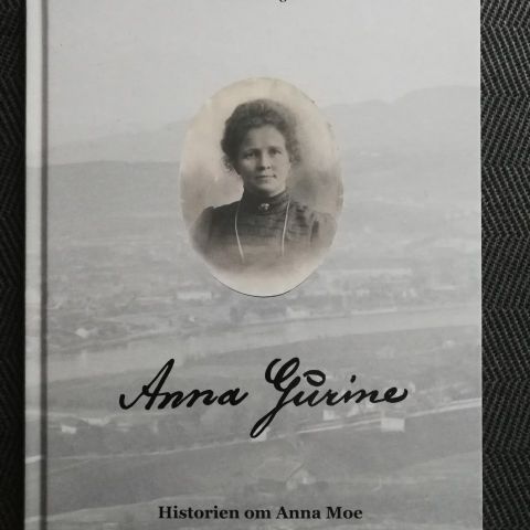 Sjelden mulighet: Anna Gurine. Historien om Anna Moe fra Trondheim
