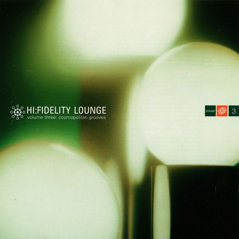Various – Hi:Fidelity Lounge Volume Three: Cosmopolitan Grooves, 2001