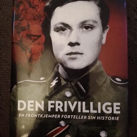 DEN FRIVILLIGE - En frontkjemper forteller sin historie - Bjørn Lindstad