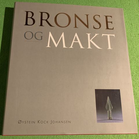 Bronse og makt. Bronsealderen i Norge (2000)