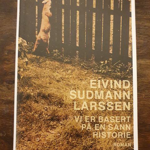 Vi er basert på en sann historie. Eivind Sudmann Larssen