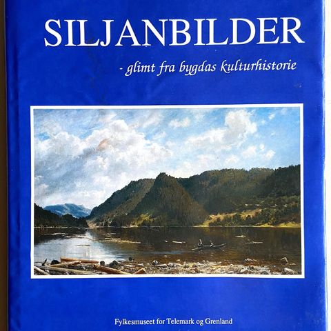 SILJANBILDER- glimt fra bygdas kulturhistorie. 1989.