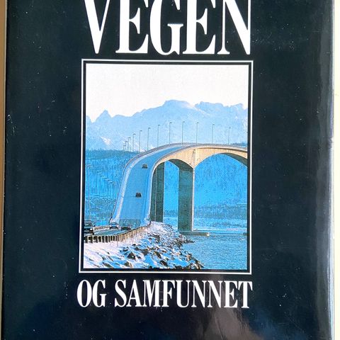 VEGEN OG SAMFUNNET. Dag Bjørnland. Vegdirektoratet 1989.