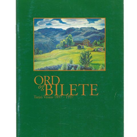 Ord og bilete Tarjei Vesaas 1897-1997 o.omslag illustrert Vinje Handverkslag