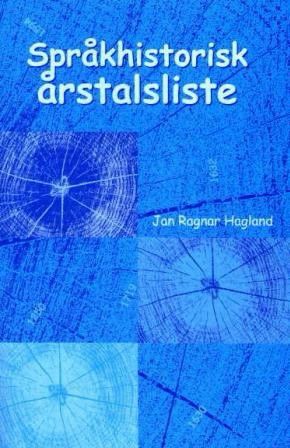 Språkhistorisk årstalsliste av Jan Ragnar Hagland