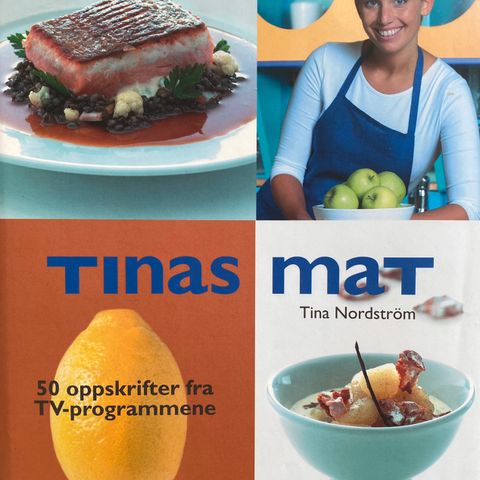 Tina Nordström: "Tinas mat. 50 oppskrifter fra TV-programmene"