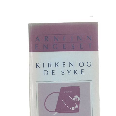 Arnfinn Engeset Kirken og de syke  Land og Kirke /Gyldendal o.omslag 1987