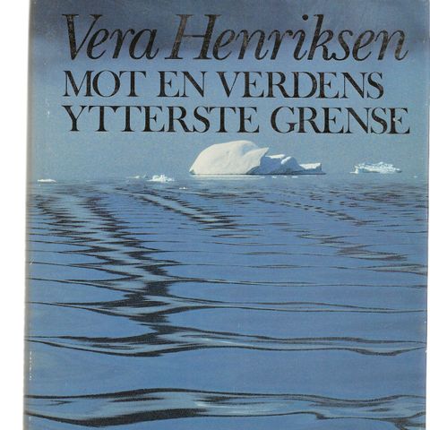 Vera Henriksen Mot en verdens ytterste grense Vest for storhavet Grønland