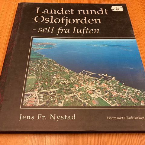 Jens Fr. Nystad : LANDET RUNDT OSLOFJORDEN - SETT FRA LUFTEN