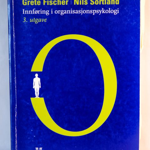 Innføring i organisasjonspsykologi - Grete Fisher og Nils Sortland