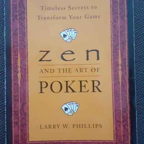 ZEN AND THE ART OF POKER - Larry Phillips