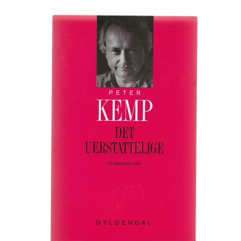 Peter Kemp Det Uerstattelige En teknologi-etikk 1996 .o.omslag ,Ulest  (GM)