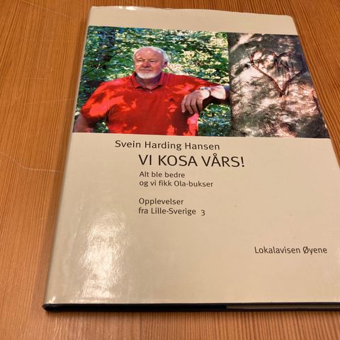 Svein Harding Hansen : VI KOSA VÅRS ! - OPPLEVELSER FRA LILLE-SVERIGE - 3