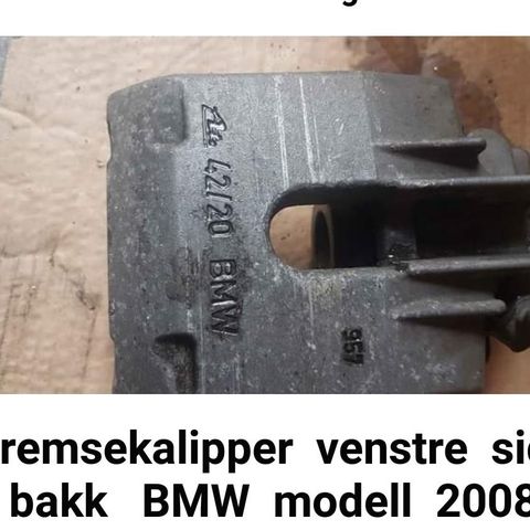 Bremsekalipper  venstre  side bakk   BMW  modell  2008