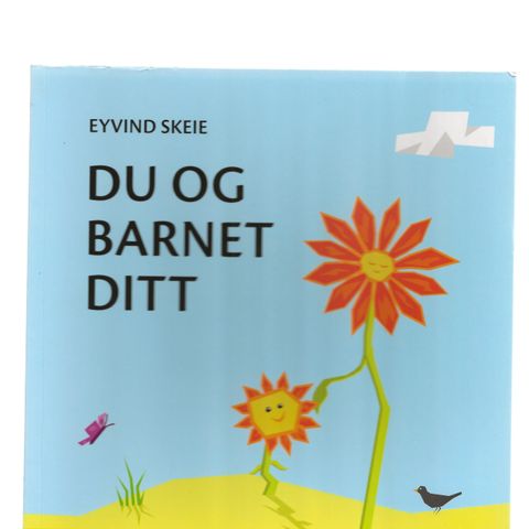 Eyvind Skeie Du og barnet ditt 2.oppl. 2016 o.omslag (heftet)