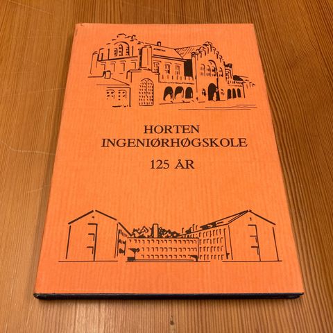 Rolf Baggethun : HORTEN INGENIØRHØGSKOLE 125 ÅR