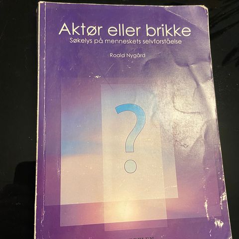 Aktør eller brikke - Søkelyset på menneskets selvforståelse - Nygård