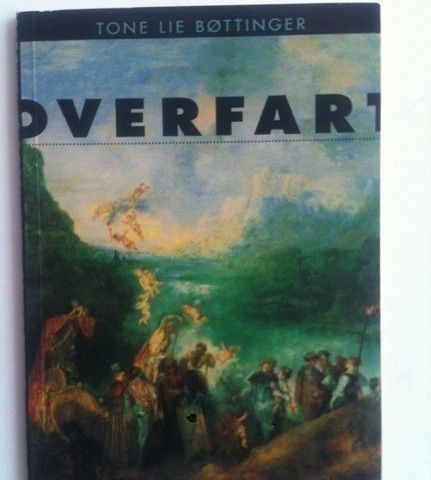 Tone Lie Bøttinger: "Overfart". Dikt. Aschehoug, 1997.