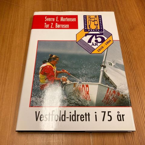 Sverre E. Mortensen/Tor Z. Børresen : VESTFOLD-IDRETT I 75 ÅR 1919 - 1994