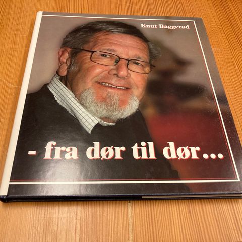 Knut Baggerød : - FRA DØR TIL DØR . . .