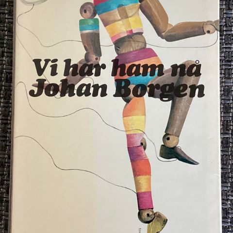1 flott eldre bok av JOHAN BORGEN «VI HAR HAM NÅ»1970.H.21,5cm,B.13cm.NY