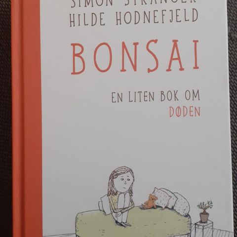 BONSAI - En liten bok om døden - Simon Stranger. SOM NY!