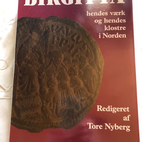 Birgittas hendes værk og hendes klostre i Norden.