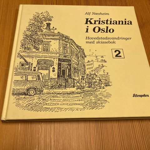 Alf Næsheim : KRISTIANIA I OSLO - 2 - HOVEDSTADSVANDRINGER MED SKISSEBLOKK