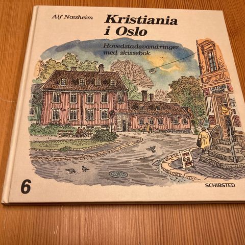 Alf Næsheim : KRISTIANIA I OSLO - 6 - HOVEDSTADSVANDRINGER MED SKISSEBLOKK