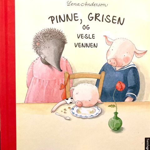 Pinne, grisen og vesle vennen. Fra 2 år. Barnebøker Lena Andersson