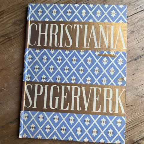 Christiania Spigerverk / 100 år 1853-1953